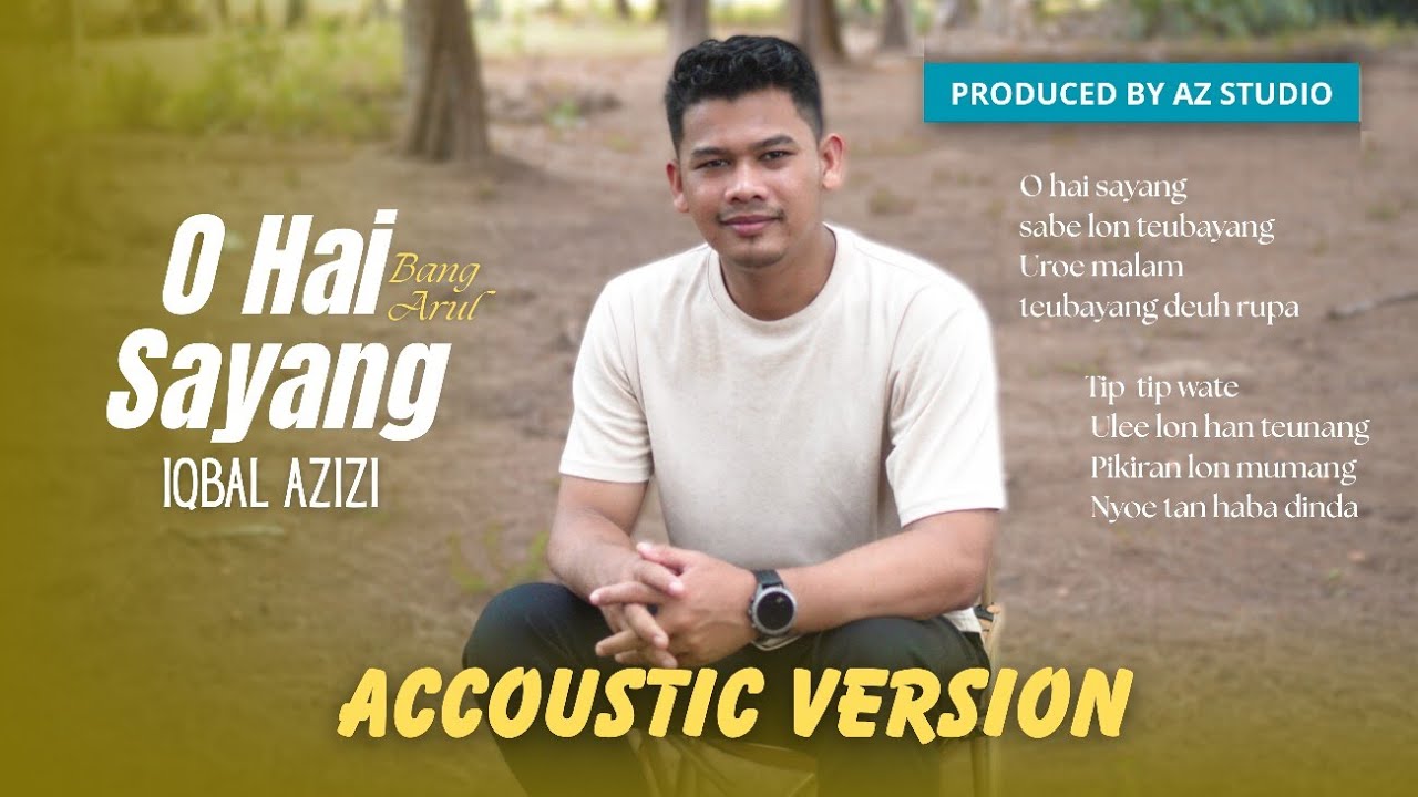 O HAI SAYANG - IQBAL AZIZI - ( official accoustic version) 