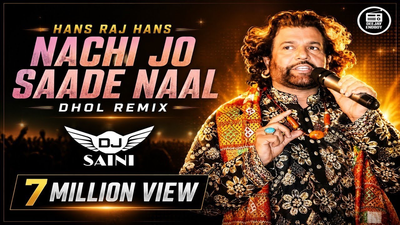 NACHI JO SAADE NAAL (REMIX) HANS RAJ HANS | DJ SAINI | WEDDING SPECIAL |OLD PUNJABI TOP BHANGRA SONG