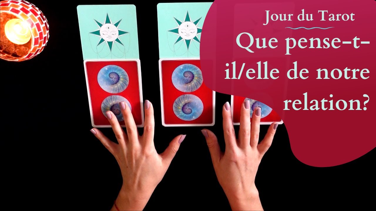 QUE PENSE-T-IL/LLE DE NOTRE RELATION ? - Tirage d'Oracle &agrave; choix