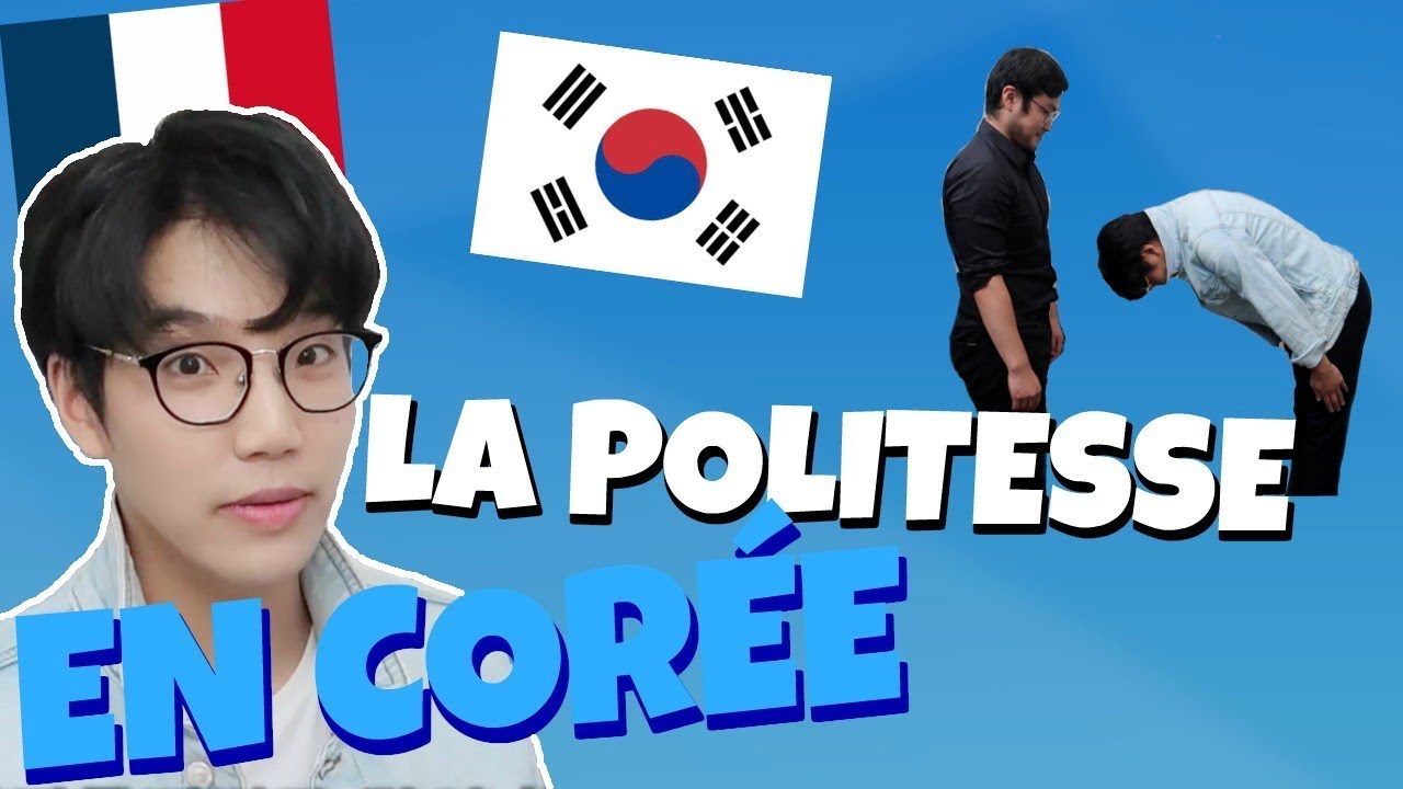 LA POLITESSE EN FRANCE VS CORÉE