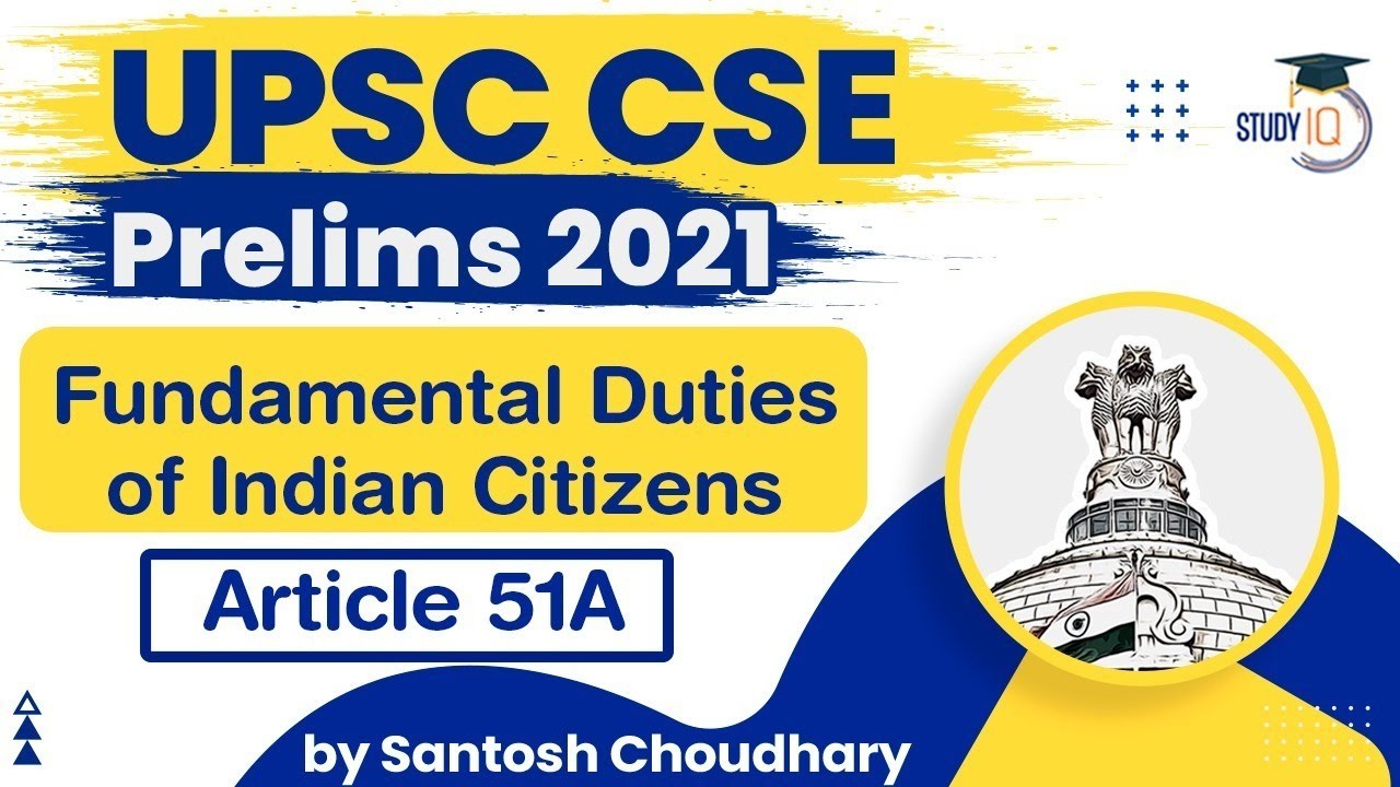 Indian Polity for UPSC CSE Prelims 2021 - Fundamental Duties of Indian Citizens - Article 51A