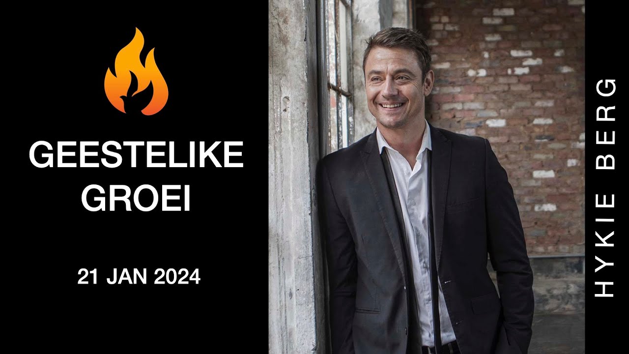 21 Januarie 2024 | Geestelike Groei | Hykie Berg | BrandPunt Gemeente
