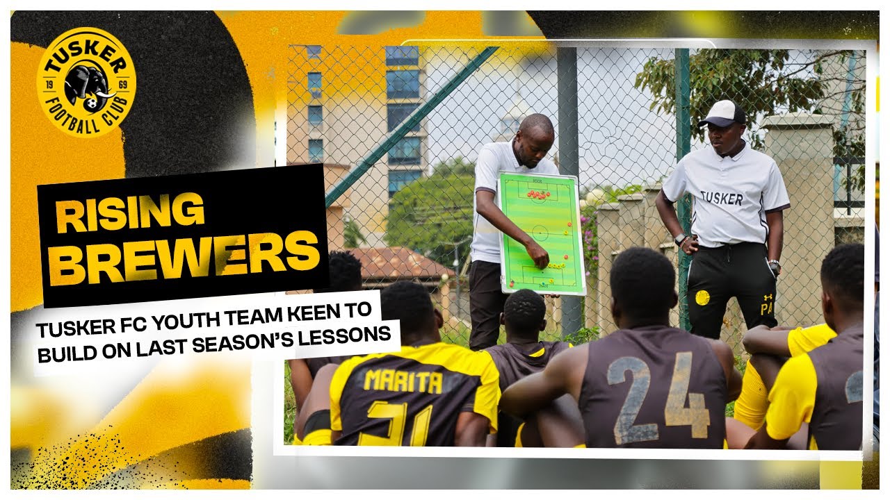 Rising Brewers: Tusker FC Youth Team Keen to Build on Last Season’s Lessons