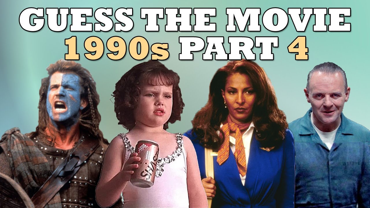Guess The Movie The 90s Part 4: Can you guess them all?