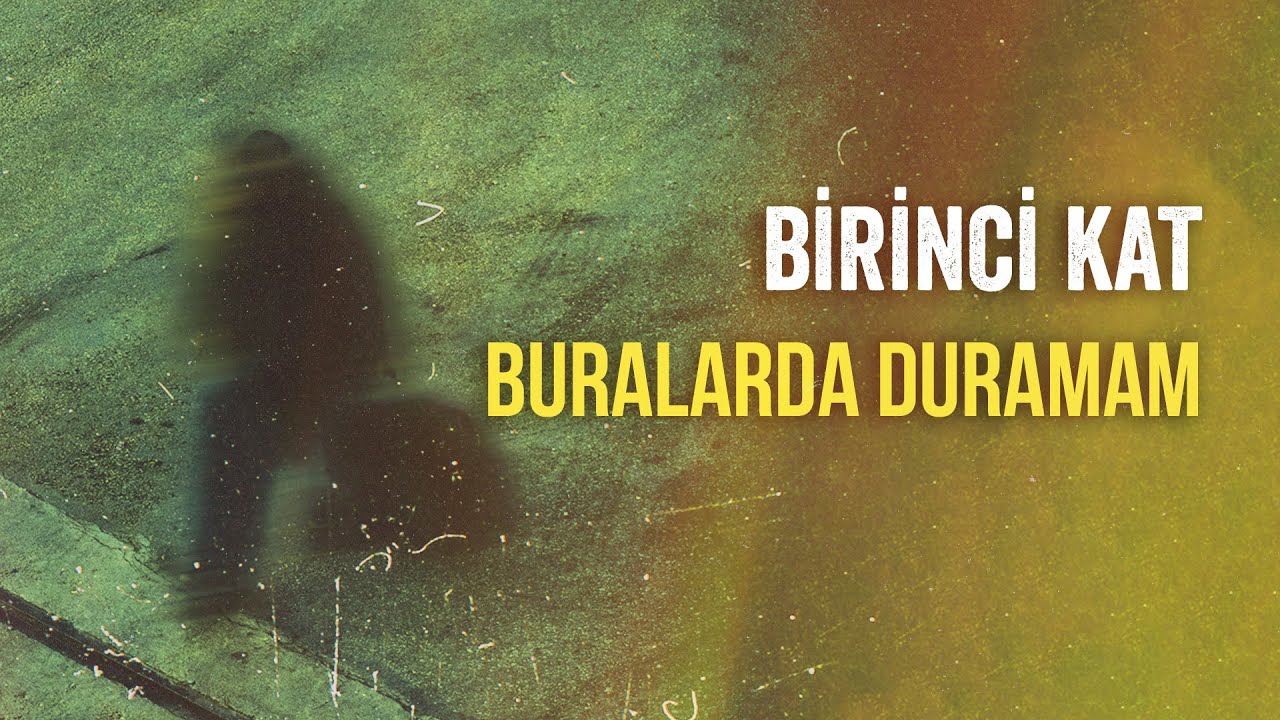 Birinci Kat - Buralarda Duramam (Official Lyric Video)