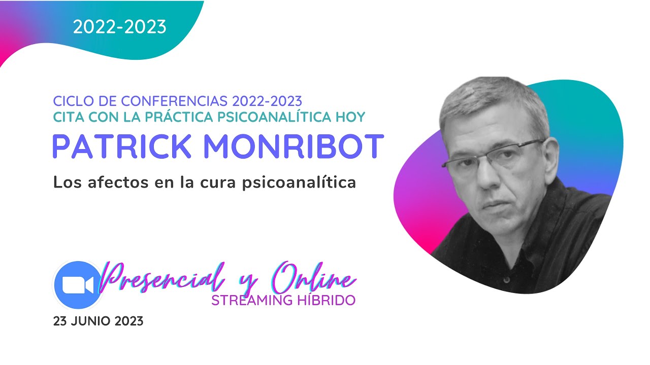Los afectos en la cura psicoanalítica. Conferencia de Patrick Monribot