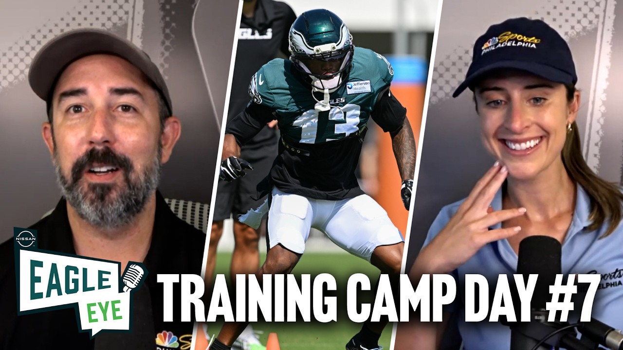 Recapping Day 7 of Eagles training camp in 2026 | Eagle Eye Podcast