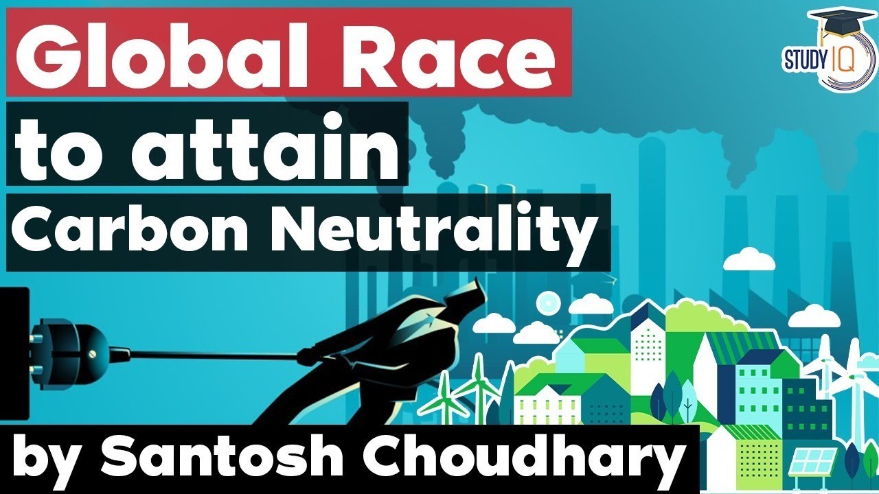 What is Carbon Neutrality? Where does India stand in the global race of carbon neutrality?