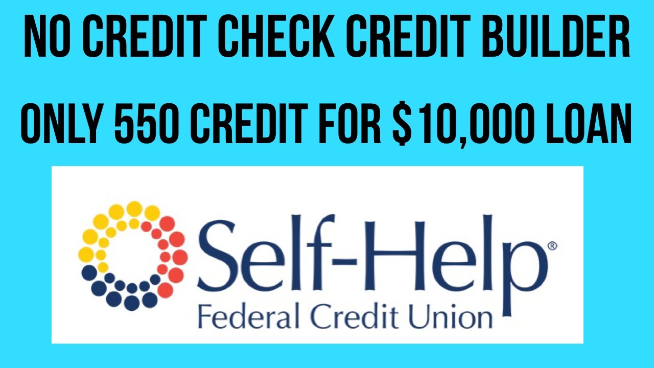 Game Changer! Self Help FCU - No Hard Pull Credit Builder! $10k Credit limit w/ 550 Credit Score