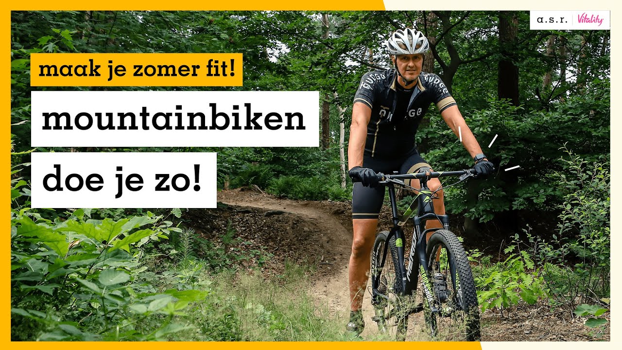 Mountainbiken: dit moet je weten! | maak je zomer fit!
