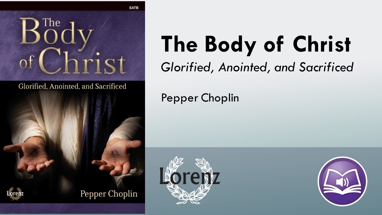 The Body of Christ (SATB) - Pepper Choplin