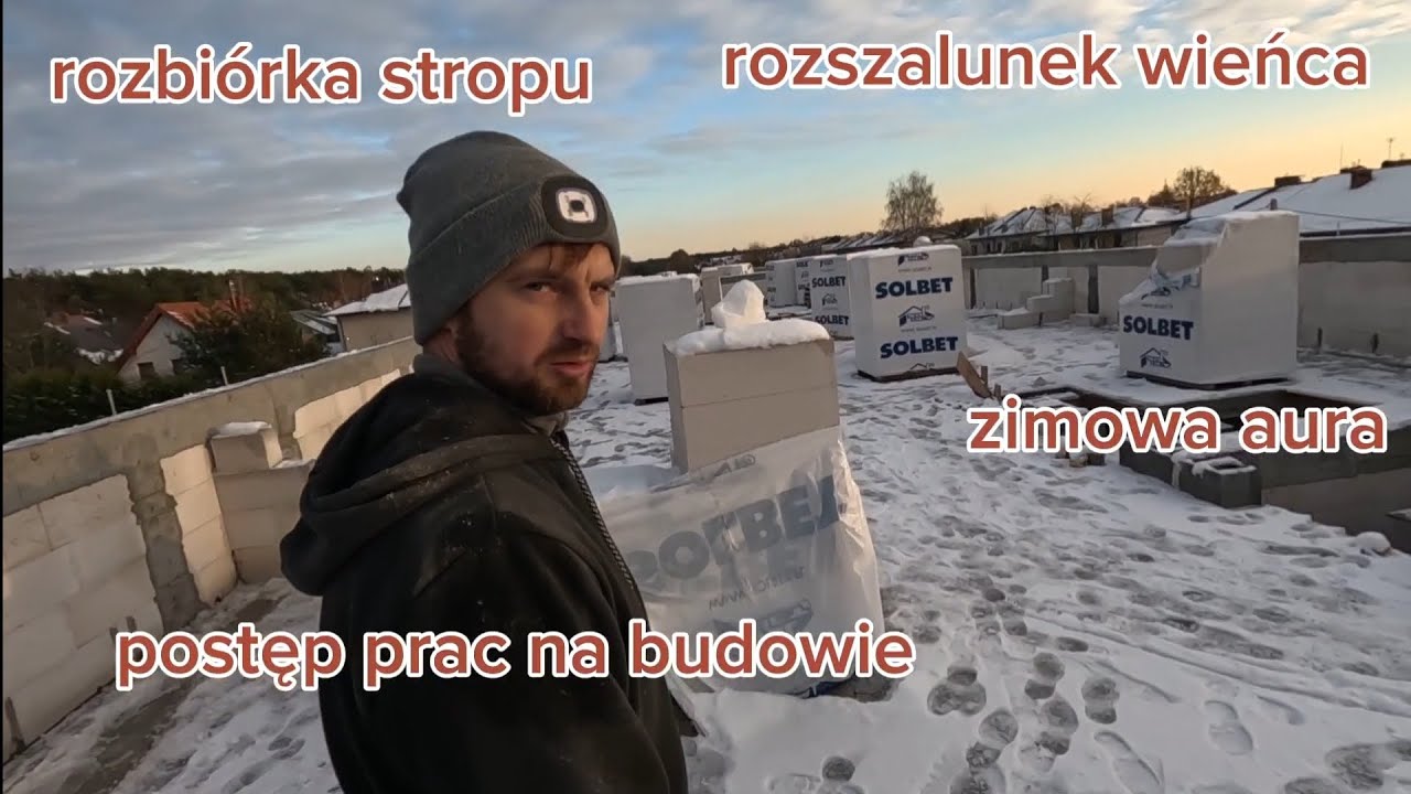 Postęp prac na budowie, szalowanie wieńca, rozbiórka stropu, blochekipa