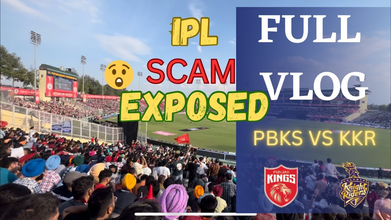 IPL SCAM EXPOSED IN PUNJAB MOHALI   | PBKS VS KKR IPL 2023 Vlog | Watch This Before Going