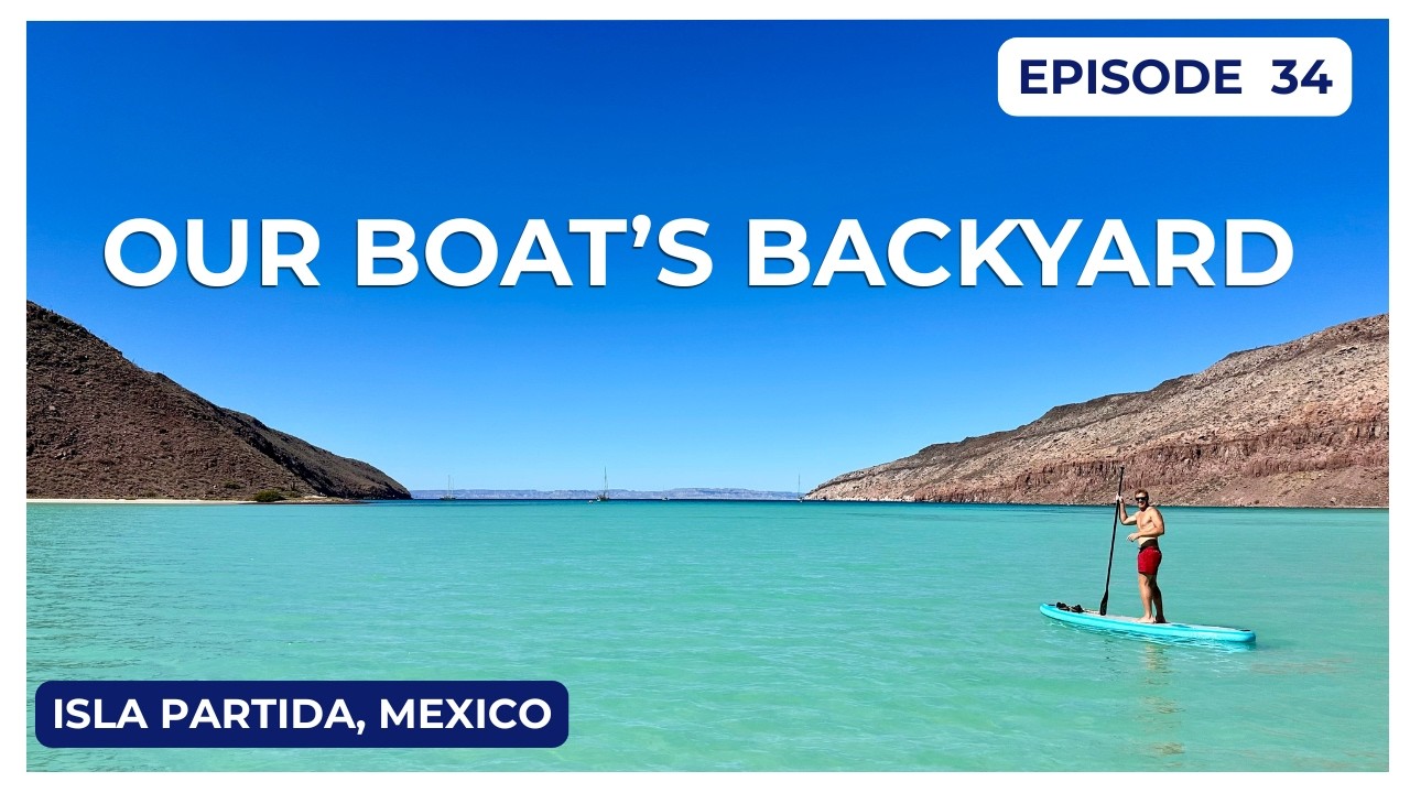 [Эпизод 34] Плавание в бирюзовых водах и исследование островов в море Кортеса