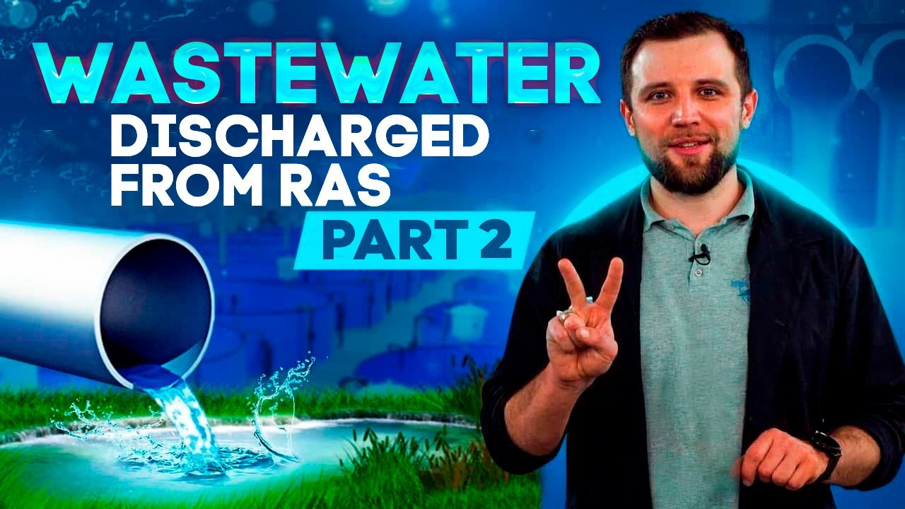 Sewage and WASTEWATER discharged FROM RAS (Part 2)