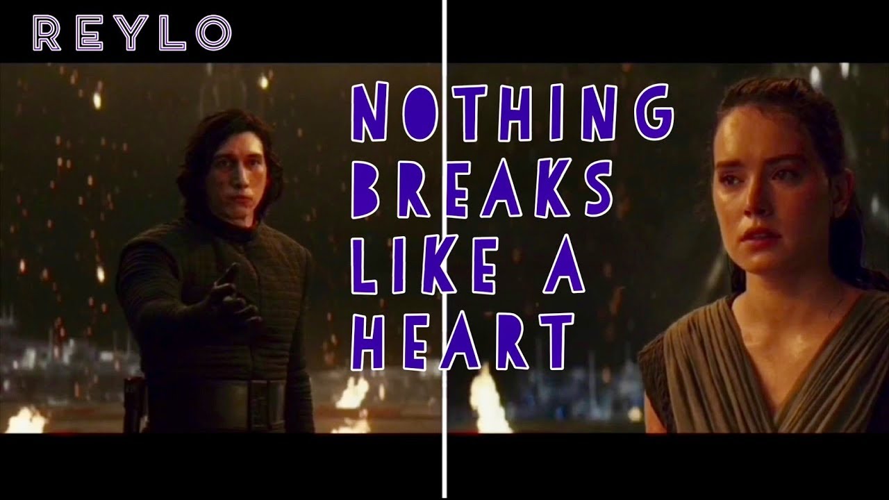 Reylo: Nothing breaks like a heart