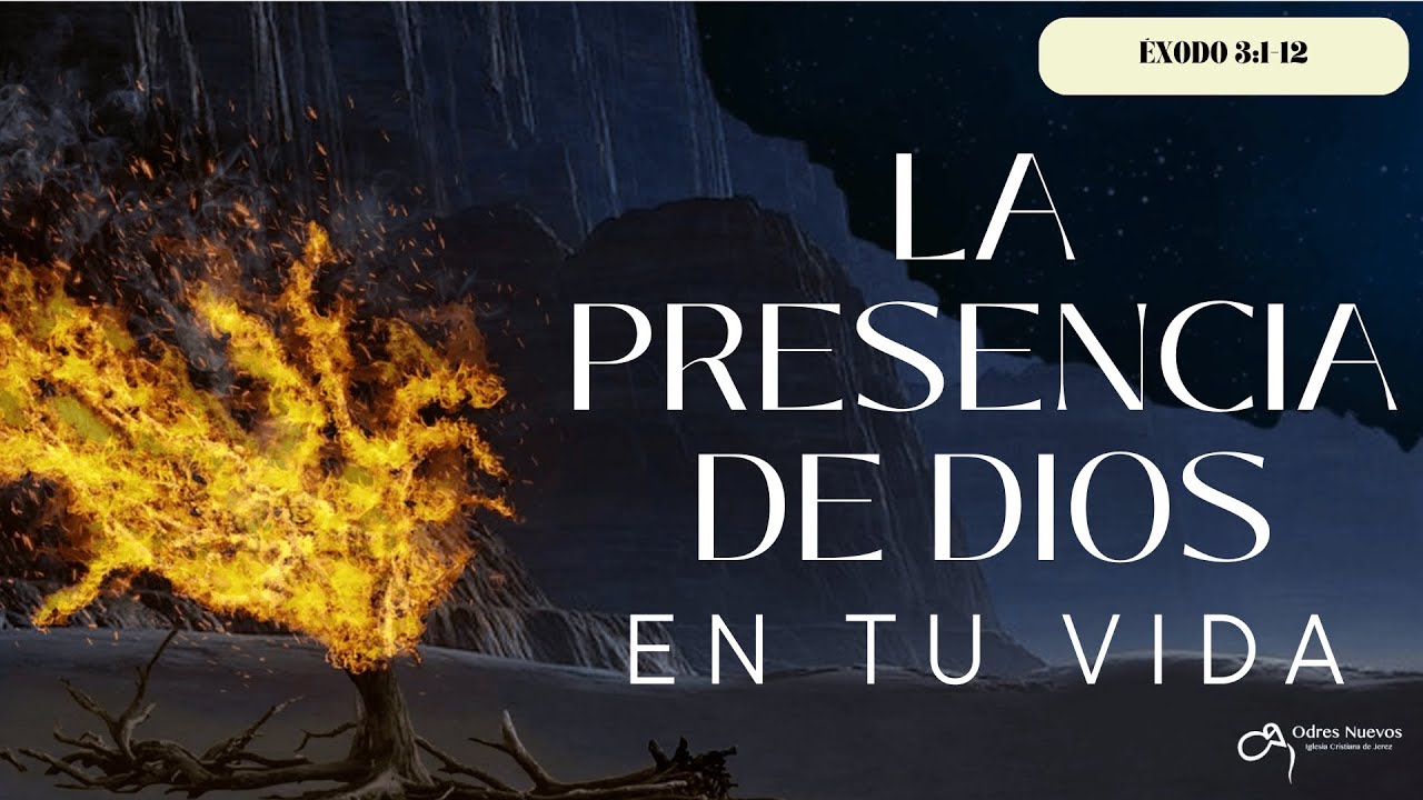 La presencia de Dios en tu vida (Éxodo 3:1-12) / Ezequiel Sánchez