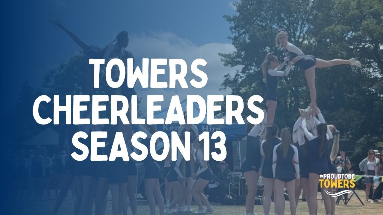 Towers Cheerleaders - Season 13!