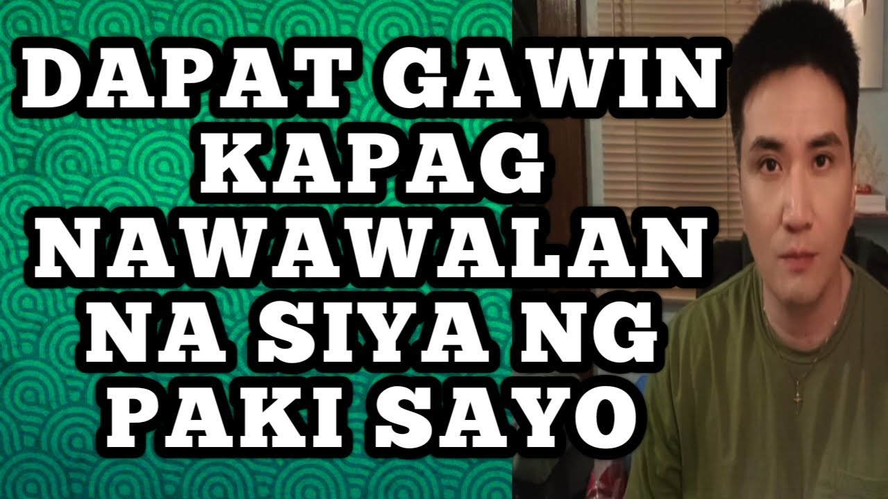 Dapat gawin kapag nawawalan na siya ng paki sayo .1398