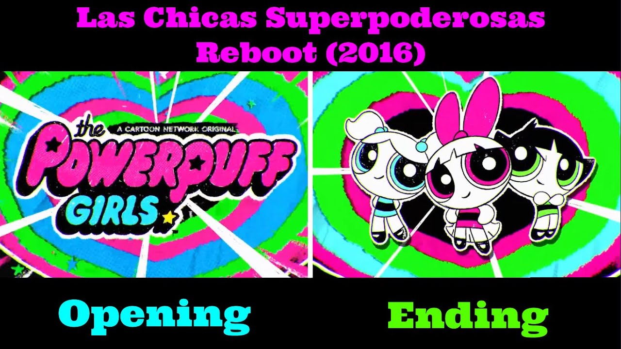 Las Chicas Superpoderosas Reboot (2016) Opening y Ending (HD)
