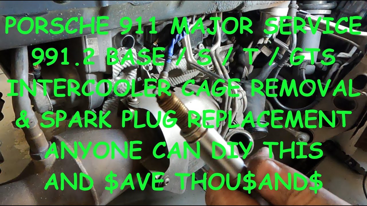 Porsche 911 991.2 Carrera Base S T GTS Spark Plug EASY DIY Major Service + Intercooler Cage Removal