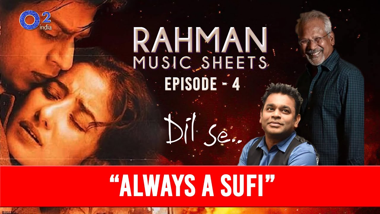 When the magic of Ratnam, Rahman & Gulzar stirred the blood|Dil Se..| Rahman Music Sheets, Episode 4