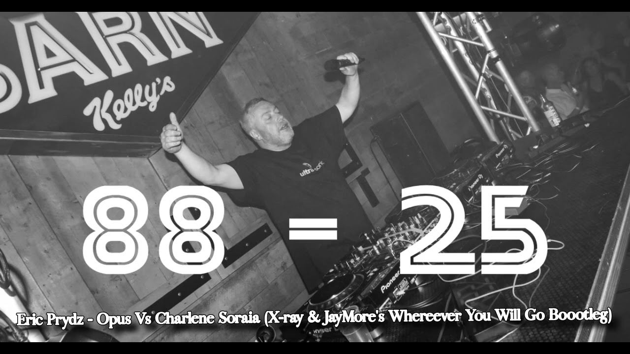 Eric Prydz - Opus Vs Charlene Soraia (X-ray & JayMore's Wherever You Will Go Boootleg)