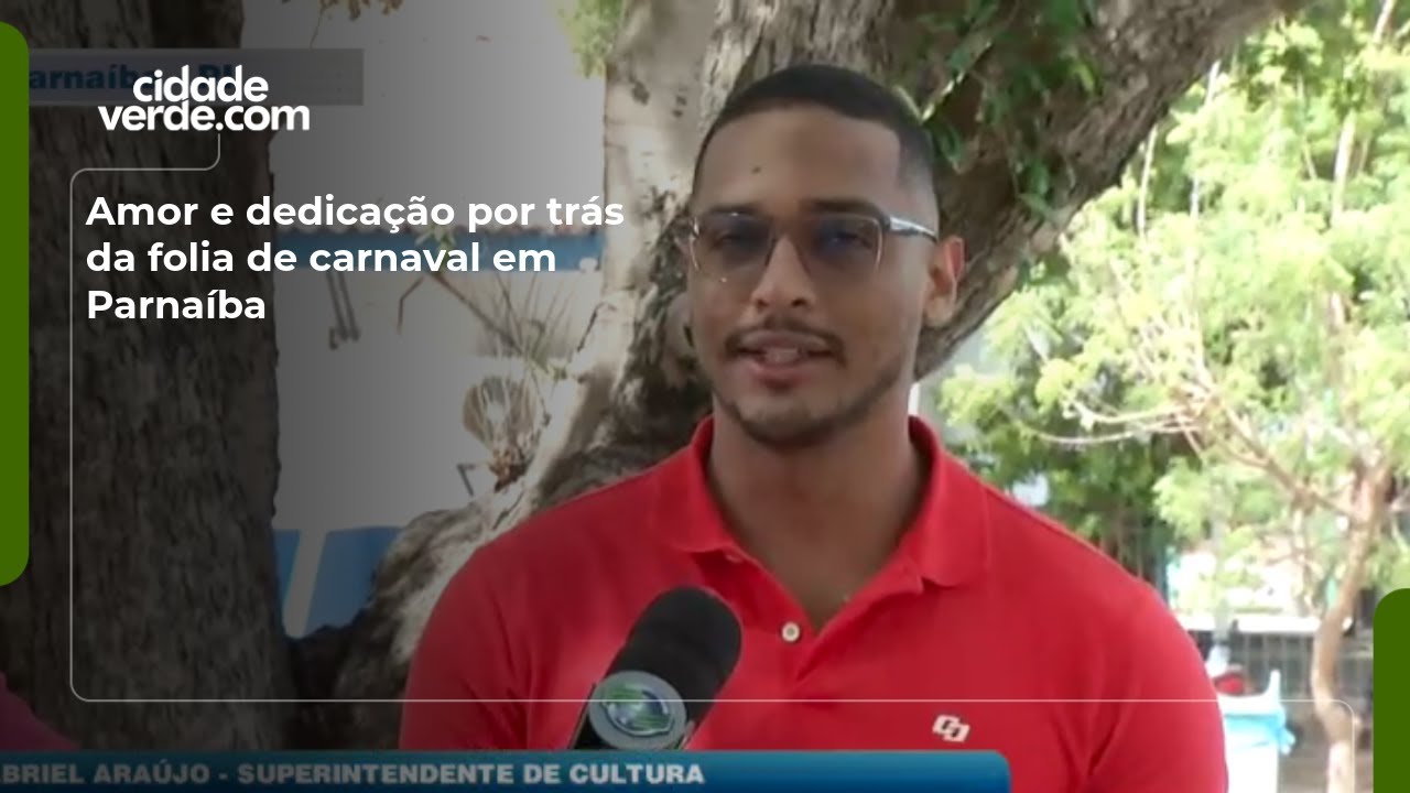 Amor e dedicação por trás da folia de carnaval em Parnaíba