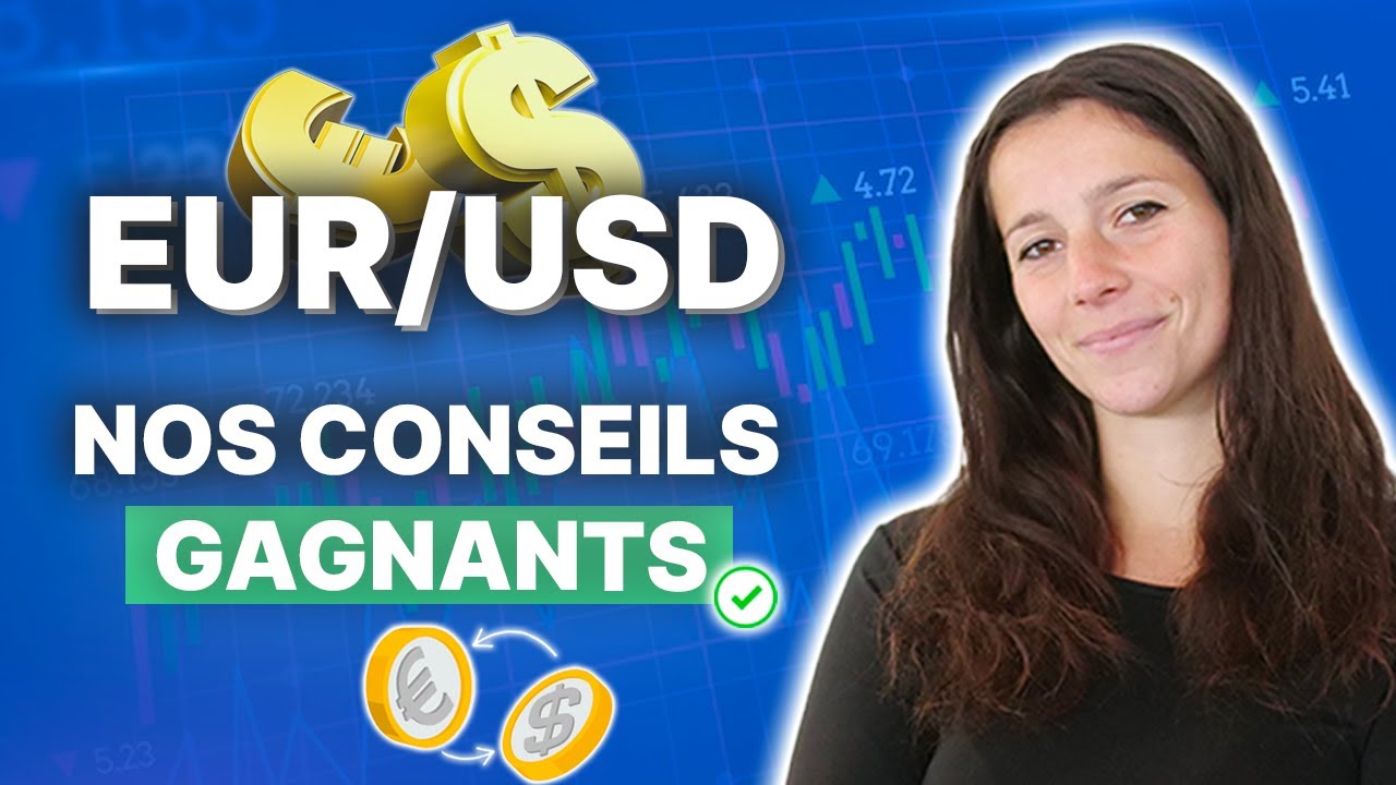 EUR/USD : Nos CONSEILS GAGNANTS pour votre trading !