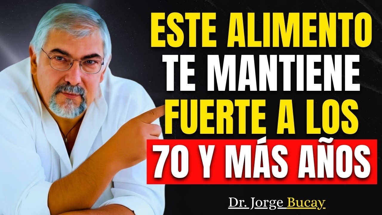 9 Alimentos que Mantienen tu Cuerpo Fuerte y Sano después de los 70 | Jorge Buca
