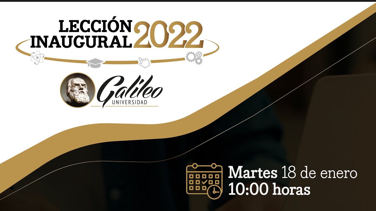 Lección Inaugural General - Universidad Galileo
