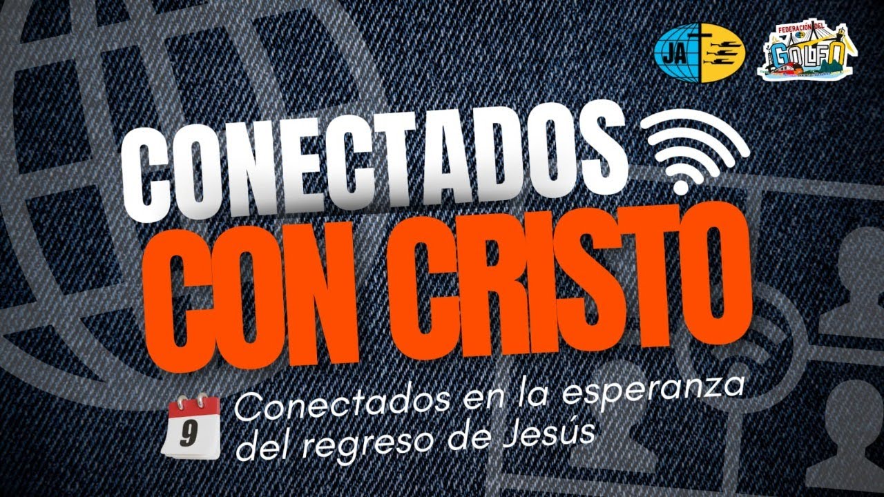 Día #9-Conectados en la esperanza del regreso de Jesús. Madrugadas de Oración Conectados con Cristo