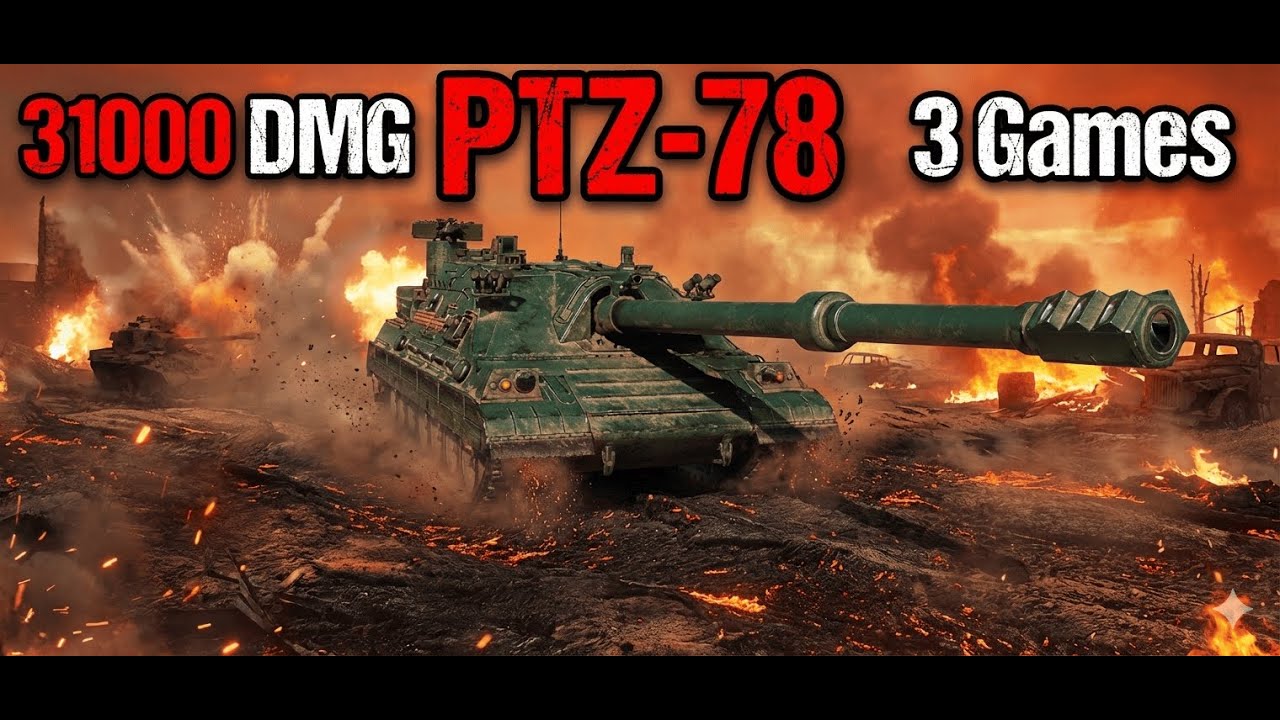 31000 Damage : Triple Dose Of PTZ-78 : WoT 2.0