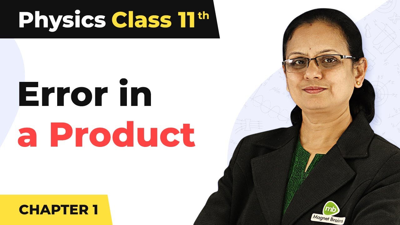 Error in a Product - Unit and Measurement |  Class 11 Physics Chapter | CBSE 2024-25
