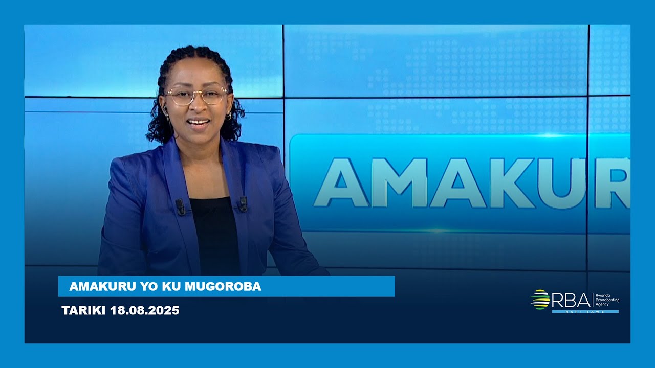 Amakuru yo ku mugoroba | Tariki 19.08.2025