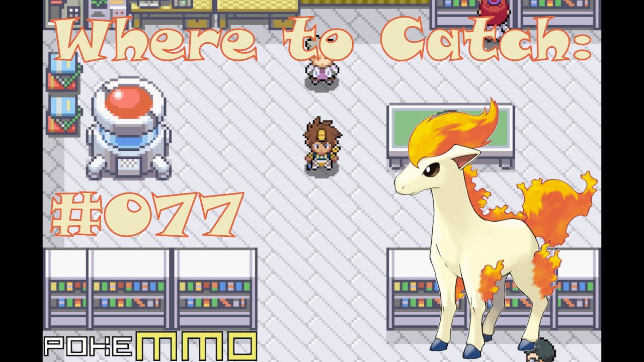 [PokeMMO]Where to Catch Ponyta #077