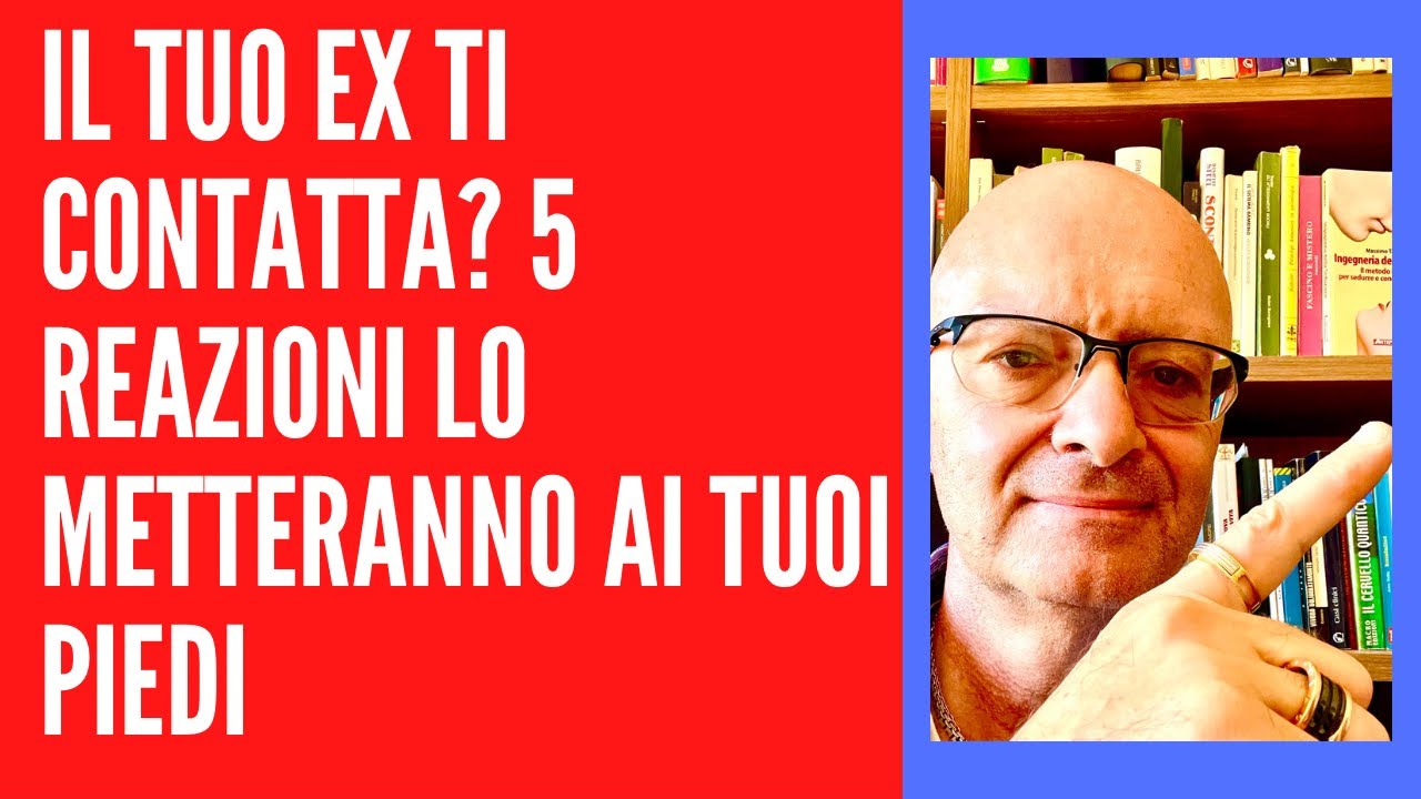 IL TUO EX TI CONTATTA? 5 REAZIONI lo metteranno AI TUOI PIEDI (altrimenti perderai il tuo ex)