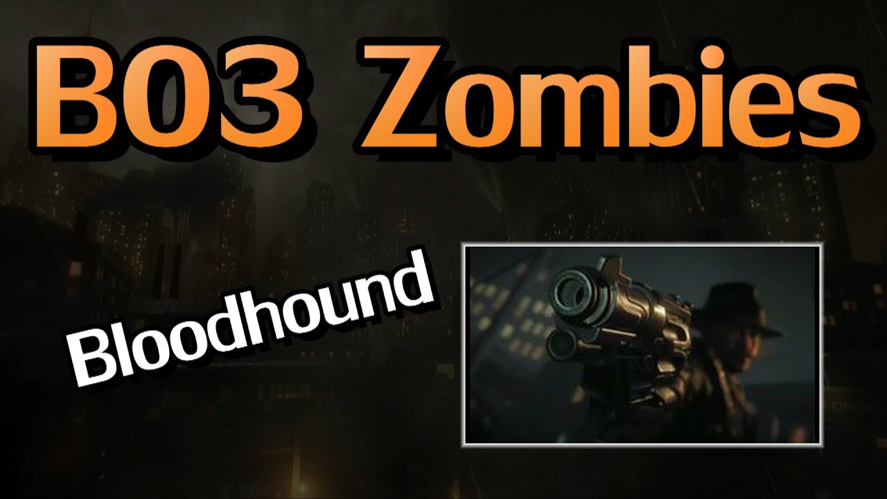 BO3 - Zombies - Bloodhound