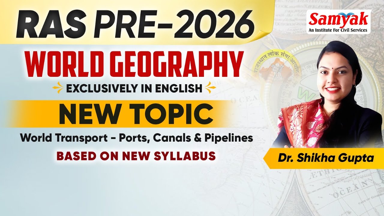RAS PRE-2026 | World GEOGRAPHY RPSC NEW SYLLABUS  NEW TOPICS | Transport Network | Dr Shikha Gupta