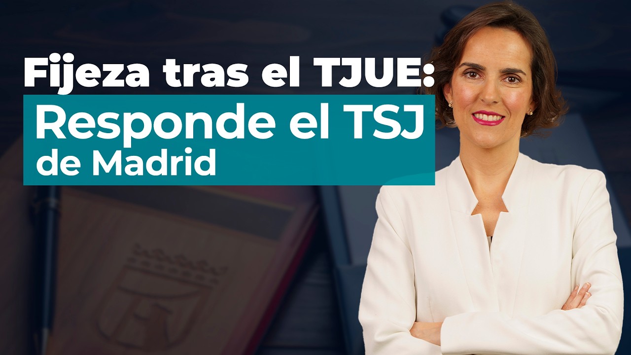 ¿Fijeza de laborales e interinos tras la Sentencia del TJUE? Responde el TSJ de Madrid.