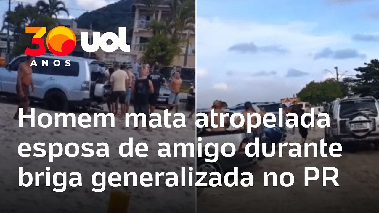 Homem mata atropelada esposa de amigo durante briga generalizada em praia do Paran&aacute;; veja