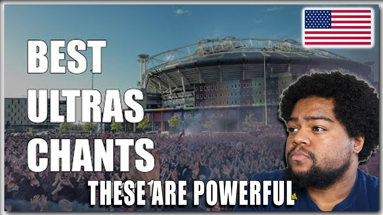 American Reacts To The WORLDS BEST  ULTRA CHANTS, Part 1
