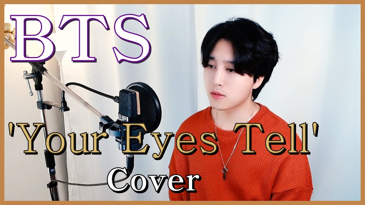 BTS 방탄소년단 (防弾少年団) _🔥'Your Eyes Tell'🔥| cover by J.Win(우준승) [No Rap.Ver] lyrics 가사