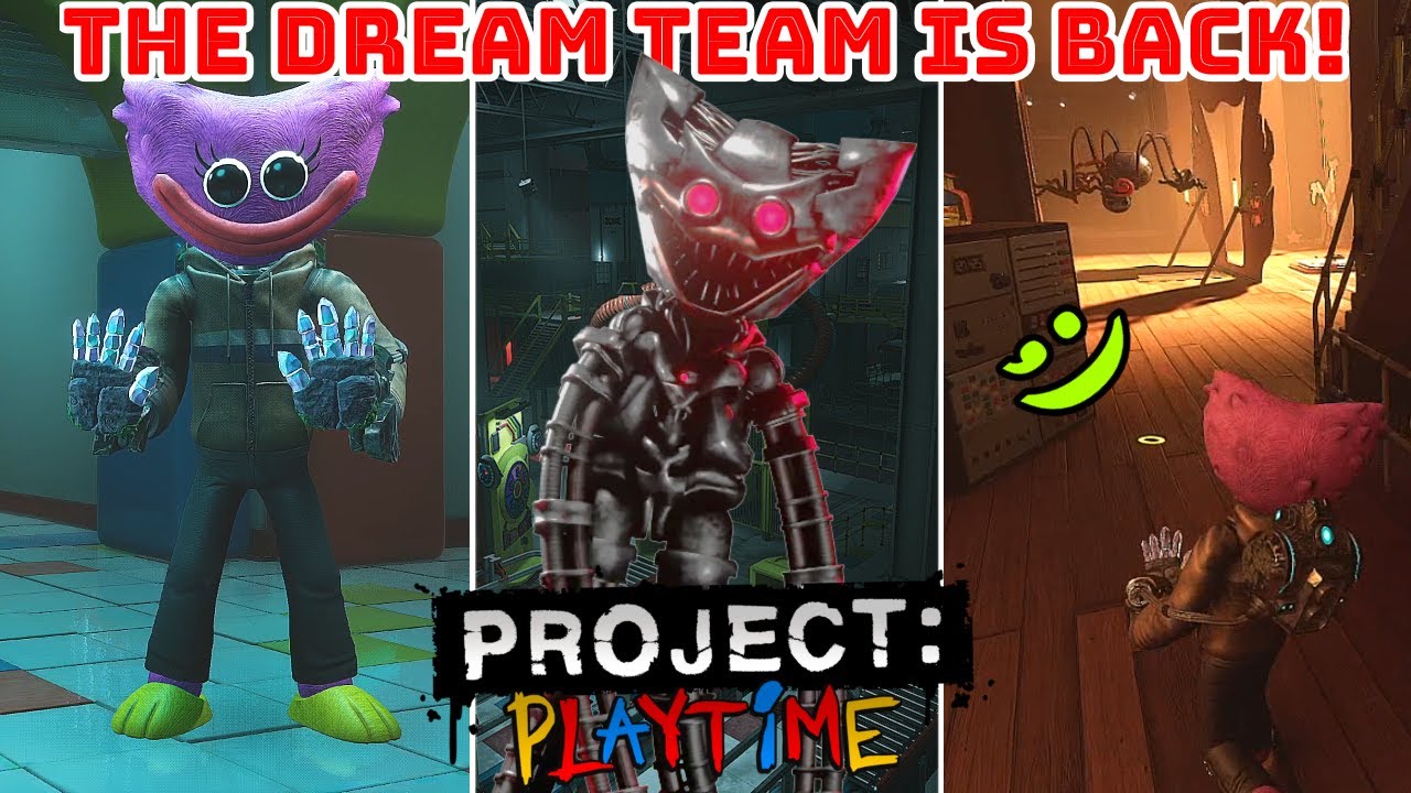 THE DREAM TEAM IS BACK! - Project Playtime #121