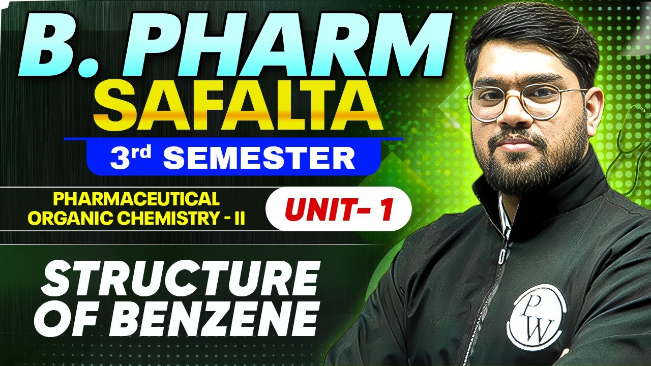 B. Pharm 3rd Semester | Pharmaceutical Organic Chemistry-II Unit 1 | Structure of Benzene | PW