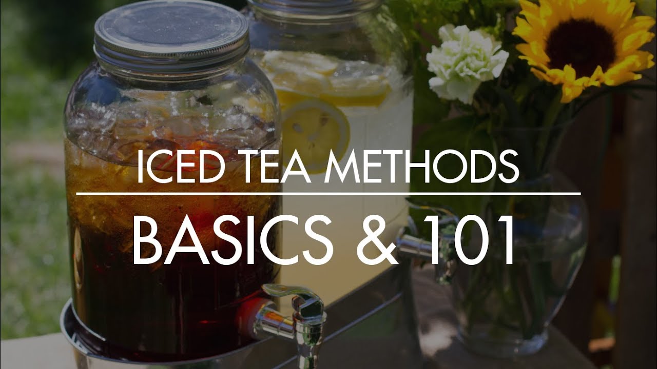 Basics & 101 | Iced Tea Methods