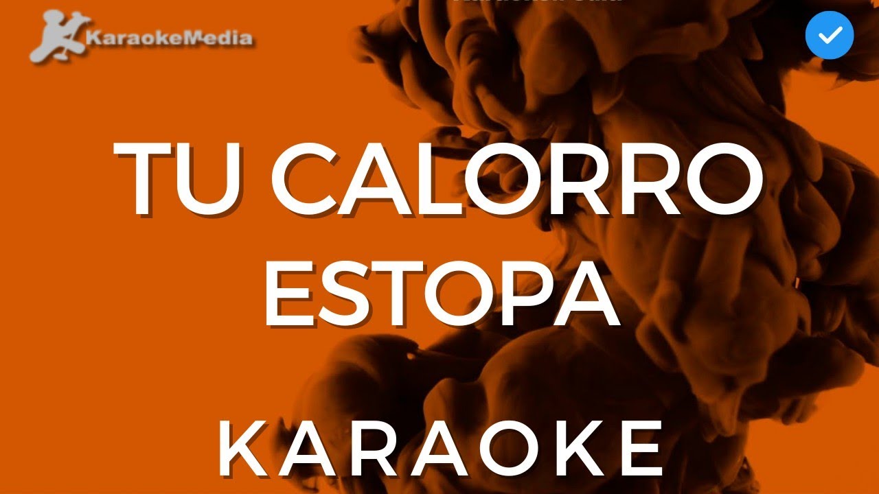 Estopa - Tu Calorro (Karaoke) [Fui a la orilla del rio]