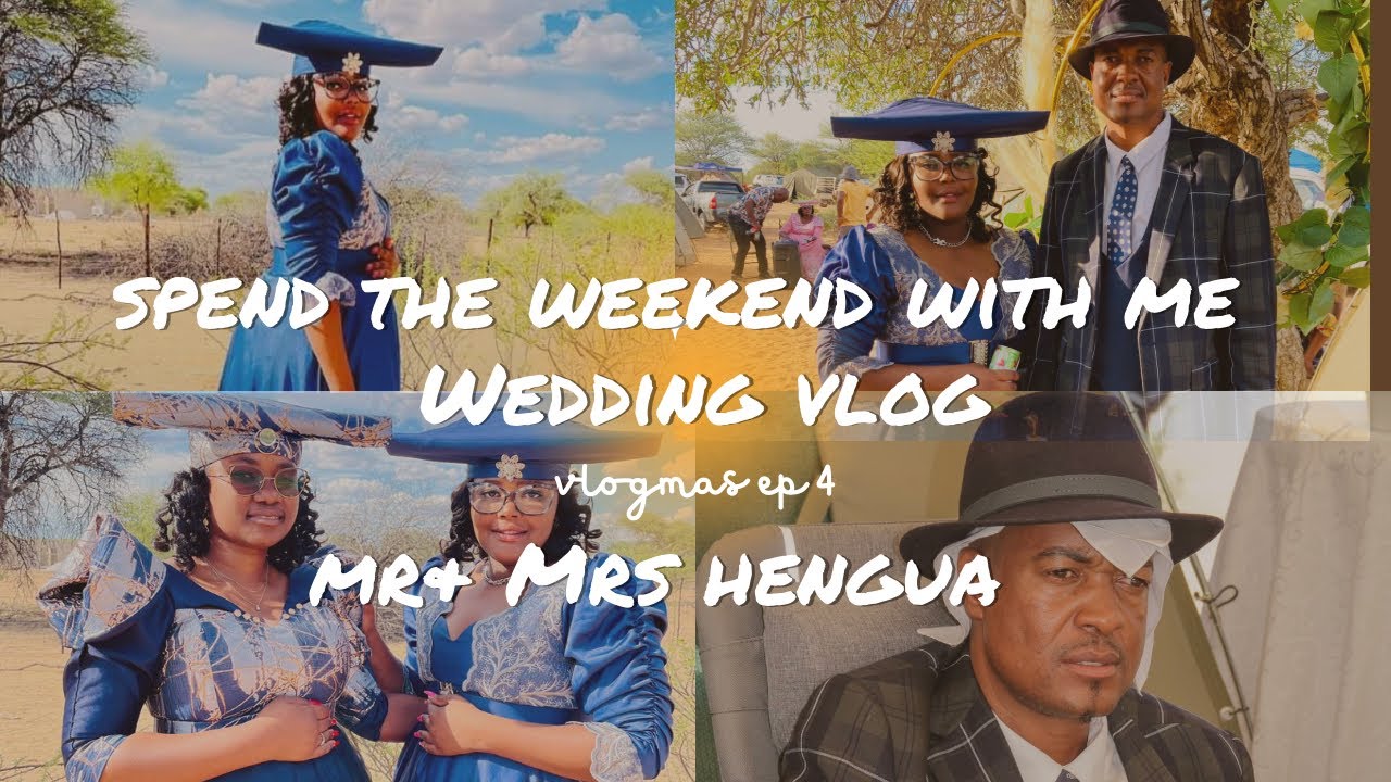 Vlog| Weekend away with me| Herero traditional wedding| Mr & Mrs Hengua