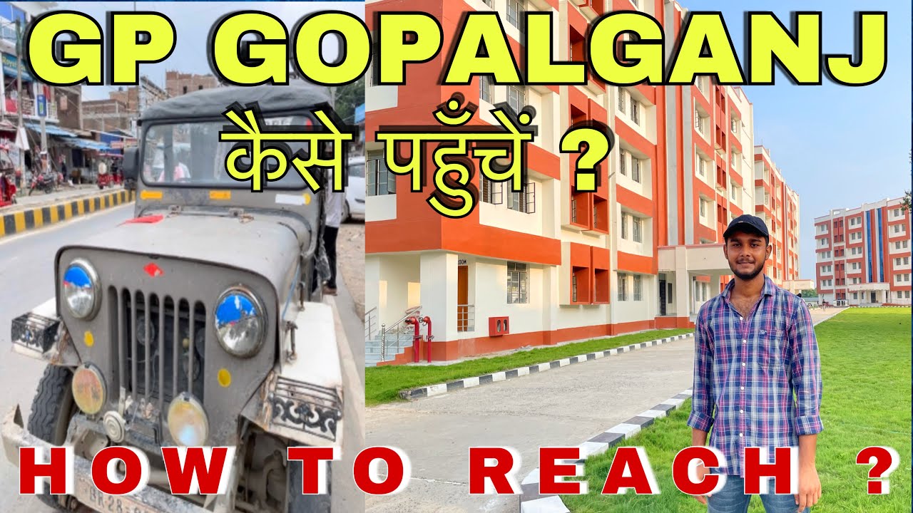 How To Reach Government Polytechnic College Gopalganj ? कैसे पहुँचें GP Gopalganj ?