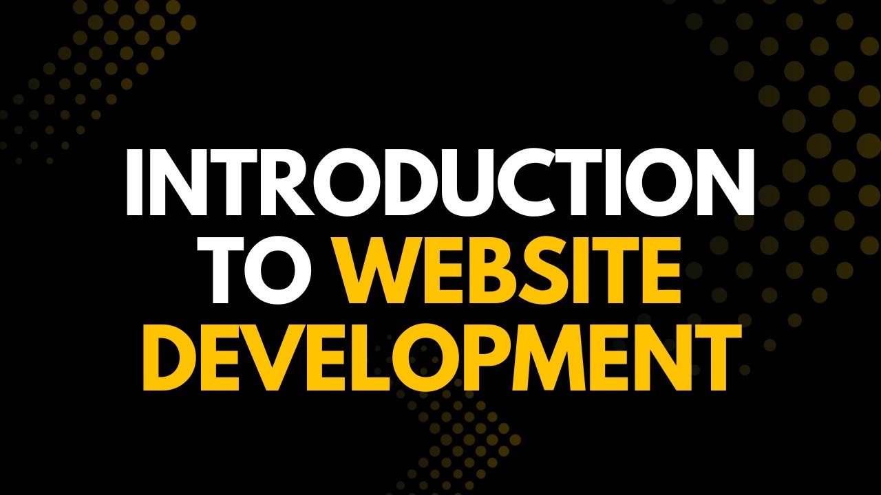 INTRODUCTION TO WEBSITE DEVELOPMENT, Learn how website is really built
